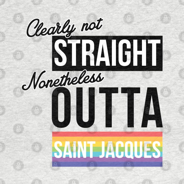 (Clearly Not) Straight (Nonetheless) Outta Saint Jacques by guayguay